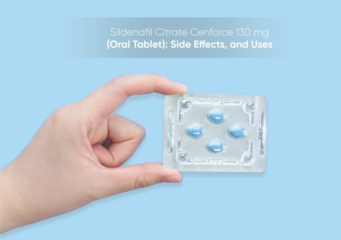 Sildenafil-Citrate-Cenforce-130-mg(Oral Tablet)-Side-Effects-and-Uses.