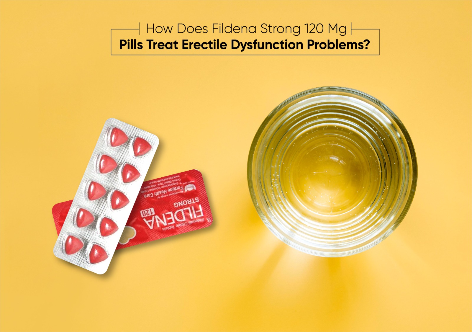 how-does-fildena-strong-120-mg-pills-treat-erectile-dysfunction-problems?