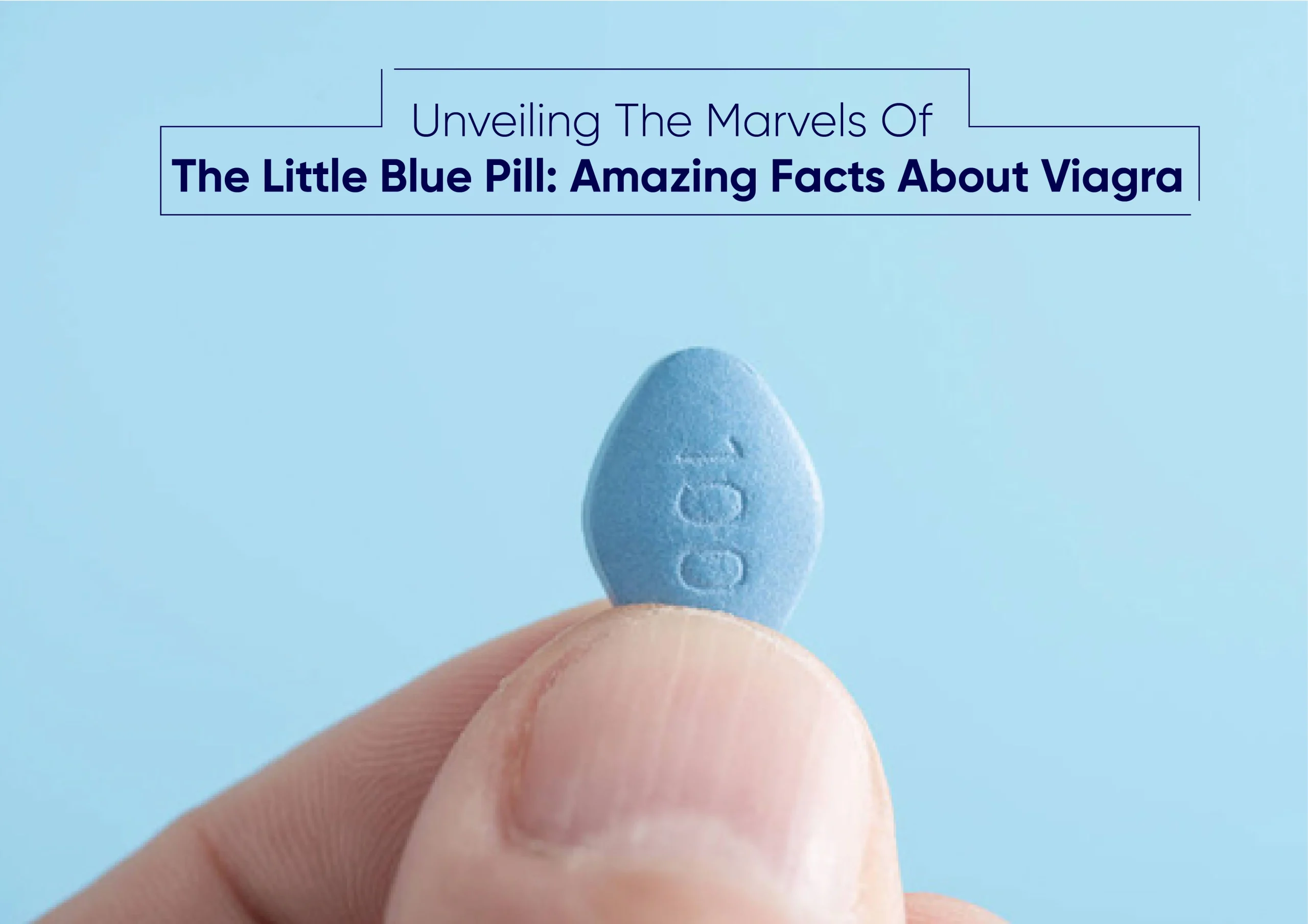 unveiling-the-marvels-of-the-little-blue-pill-amazing-facts-about-viagra