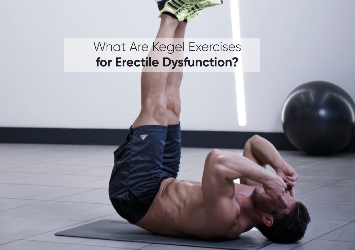 what-are-kegel-exercises-for-erectile-dysfunction