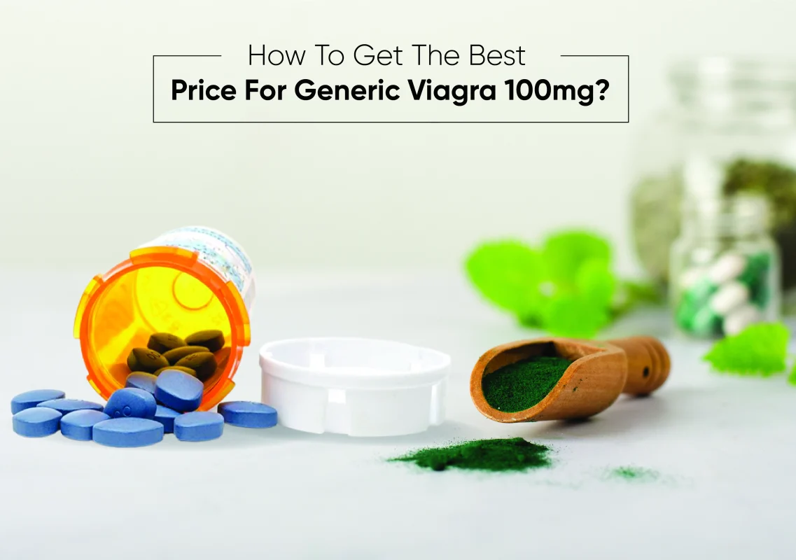 How to get the best price for generic Viagra 100mg?