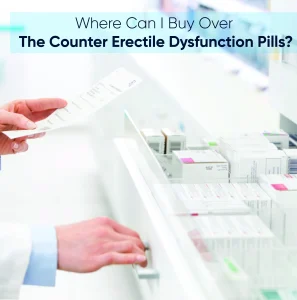 Where can I buy over the counter erectile dysfunction pills?