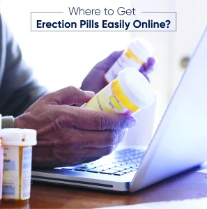 Where to get erection pills easily online?